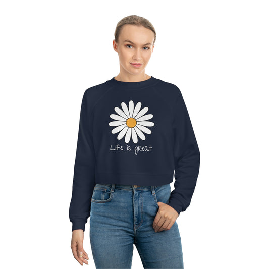 Life is great Women's Cropped Fleece Pullover