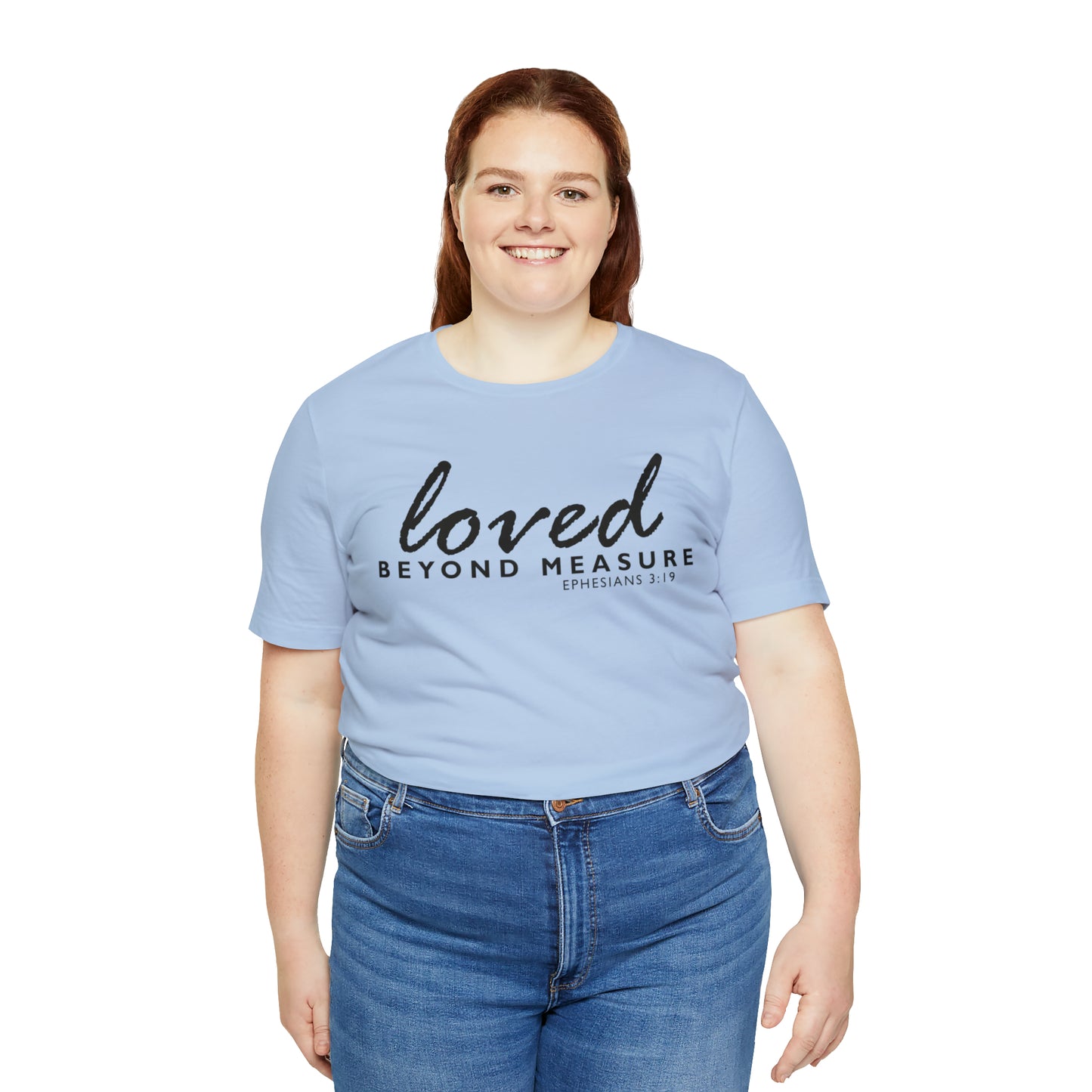 Loved Beyond Measure Unisex Jersey Short Sleeve Tee