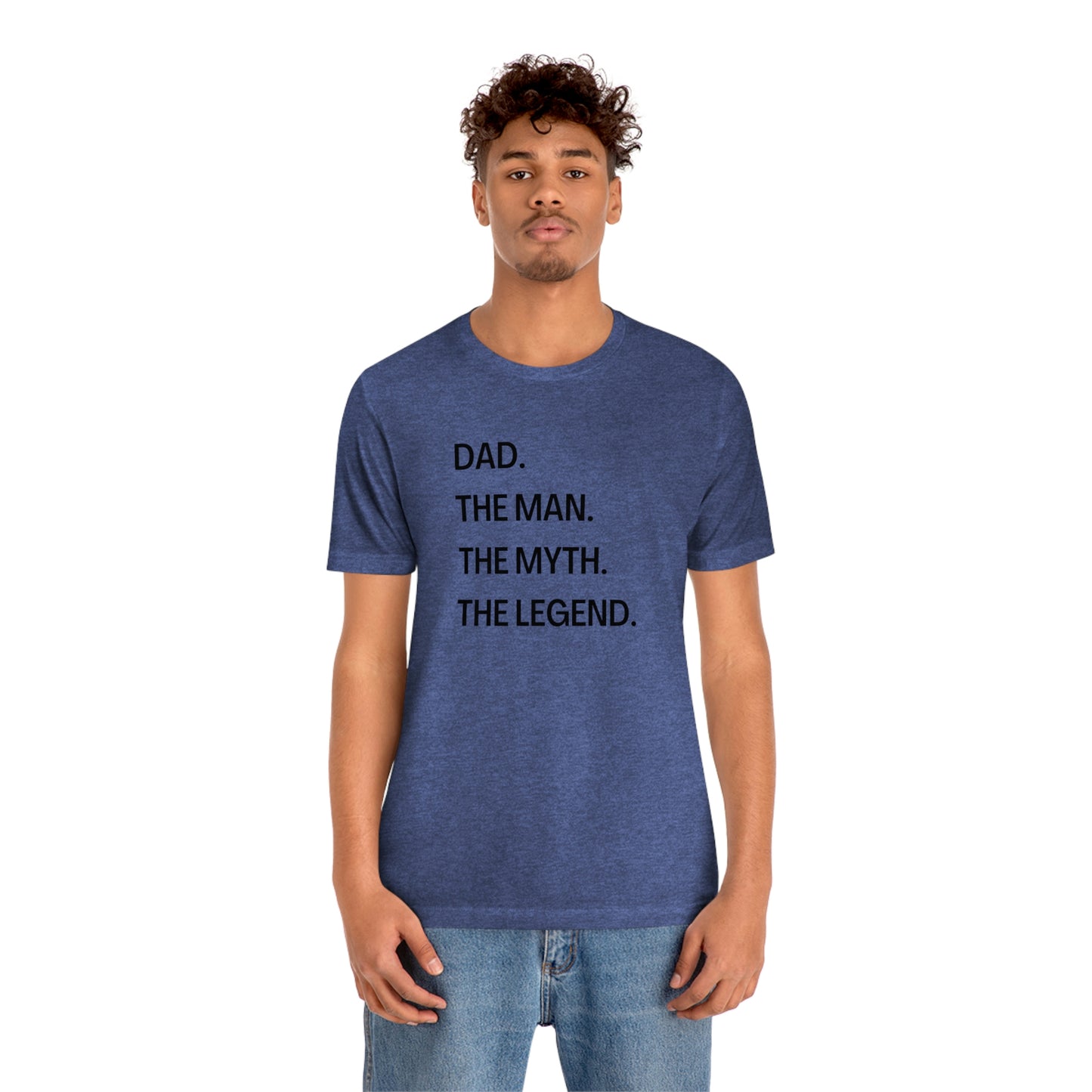 Dad The Man The Myth The Legend Unisex Jersey Short Sleeve Tee