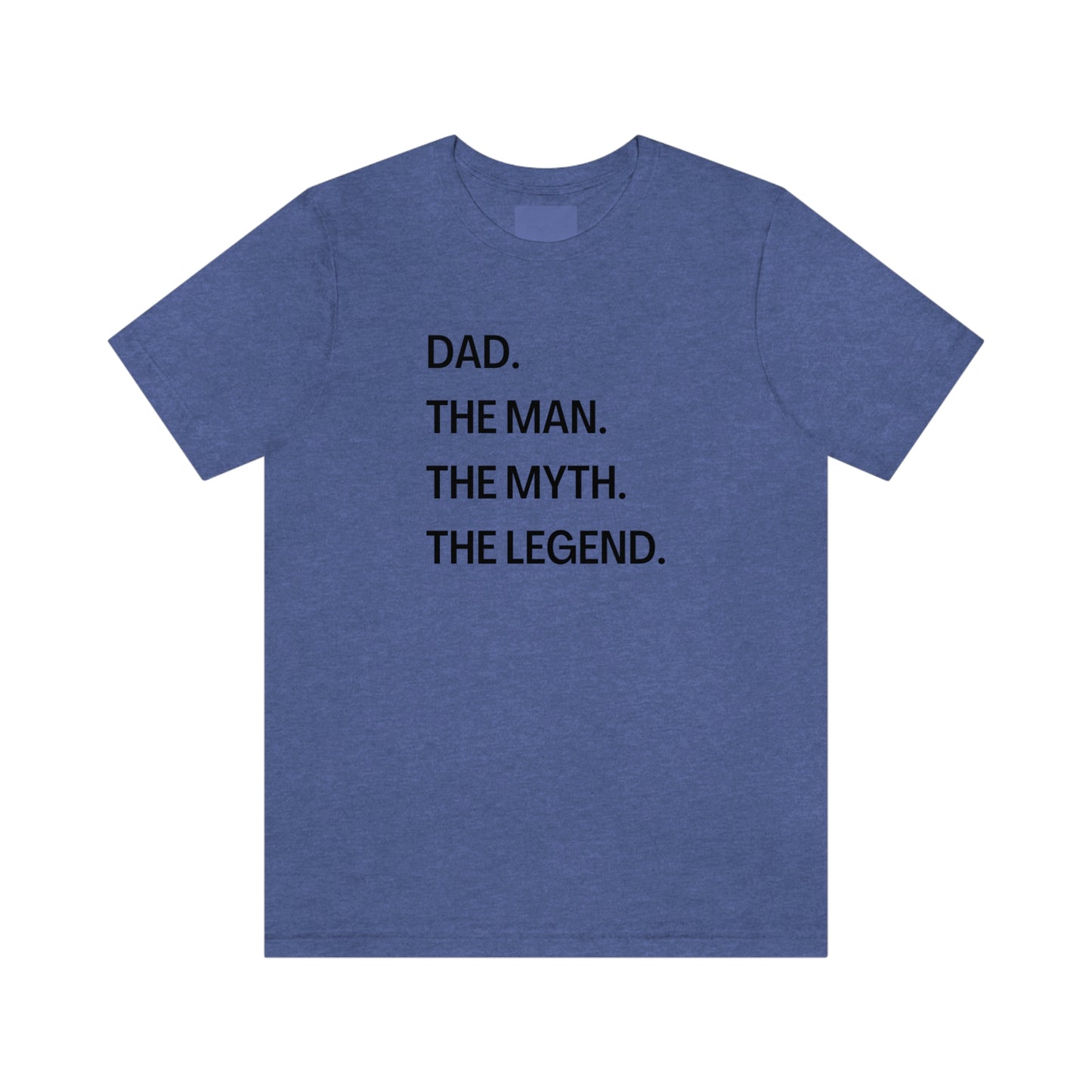 Dad The Man The Myth The Legend Unisex Jersey Short Sleeve Tee