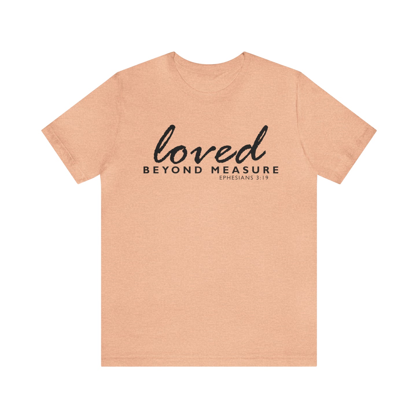 Loved Beyond Measure Unisex Jersey Short Sleeve Tee