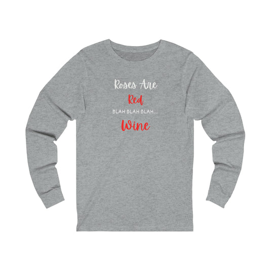 Roses are Red Blah Wine Unisex Jersey Long Sleeve Tee