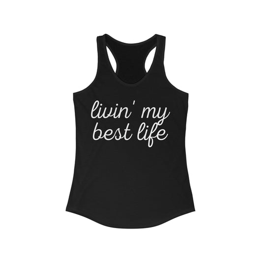 livin' my best life print Tank Top Women's Ideal Racerback Tank