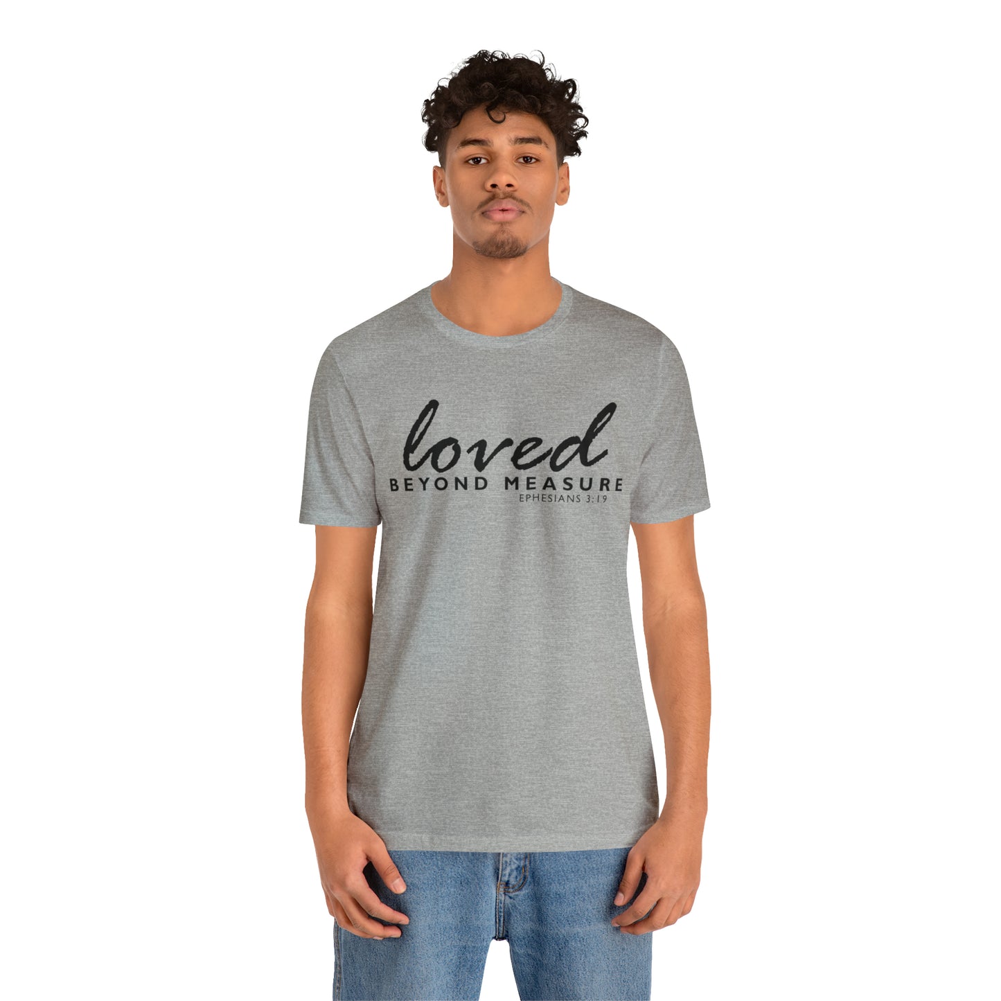 Loved Beyond Measure Unisex Jersey Short Sleeve Tee