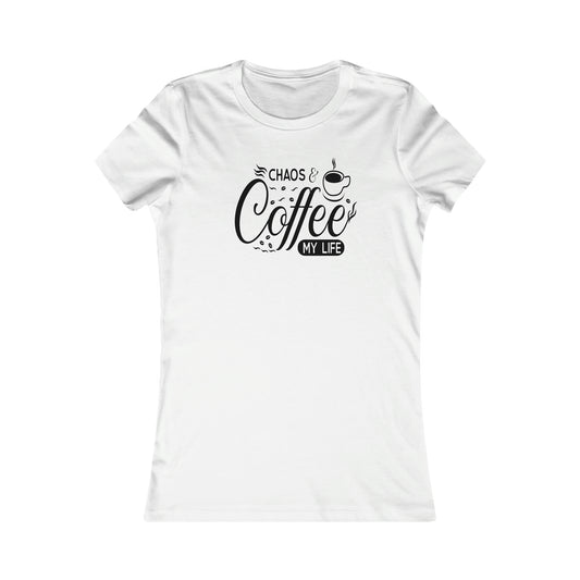 Chaos Coffee My Life Women's Favorite Tee