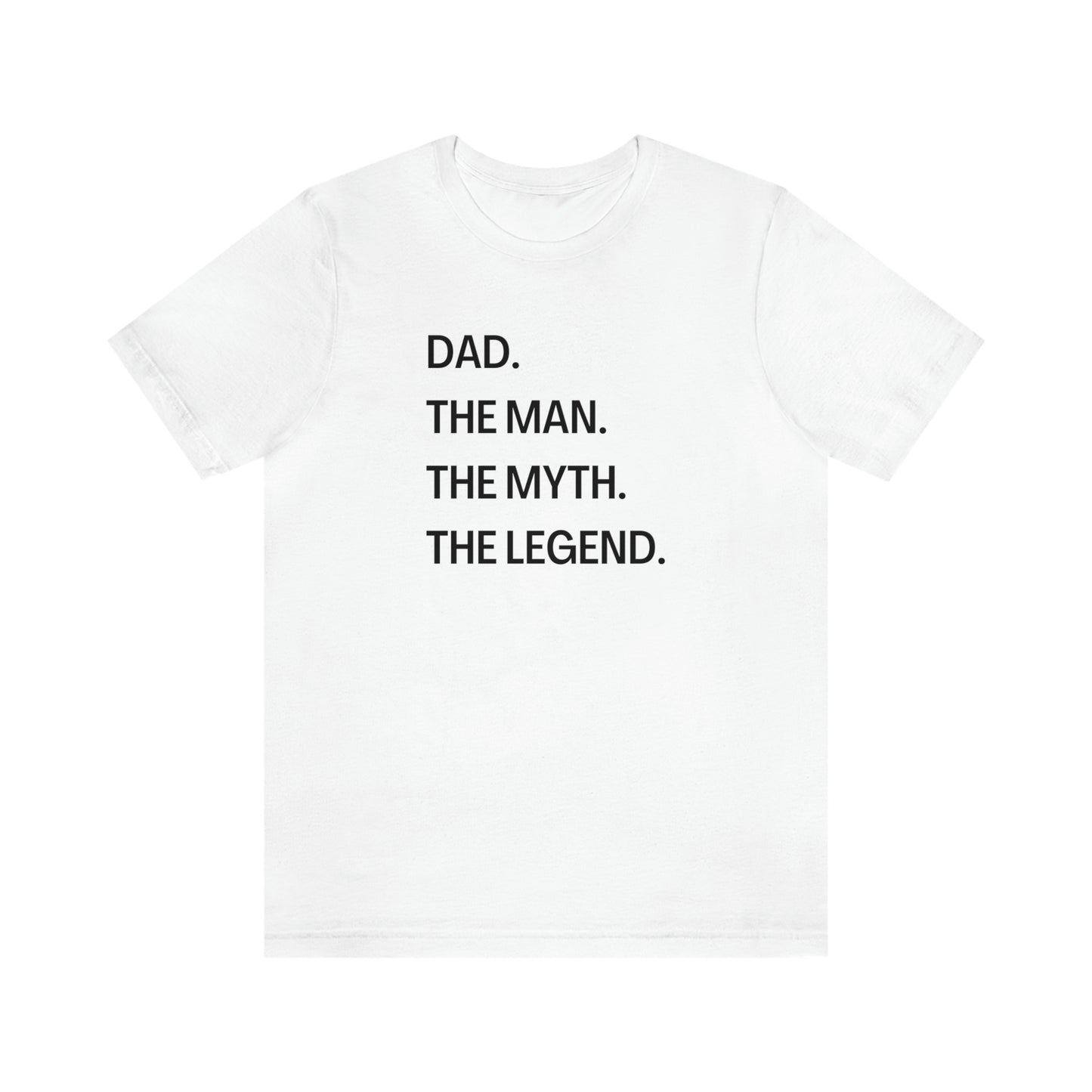 Dad The Man The Myth The Legend Unisex Jersey Short Sleeve Tee