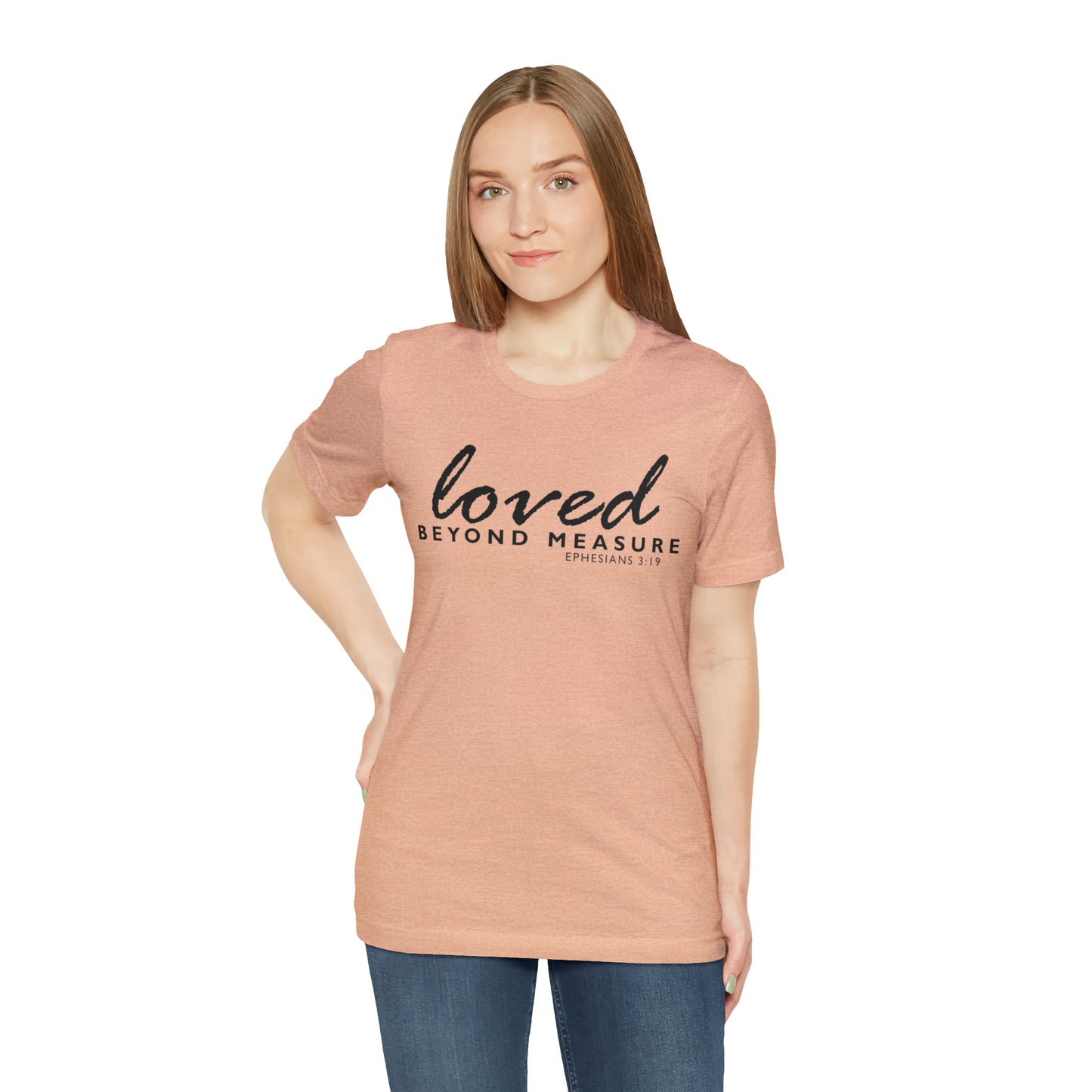 Loved Beyond Measure Unisex Jersey Short Sleeve Tee