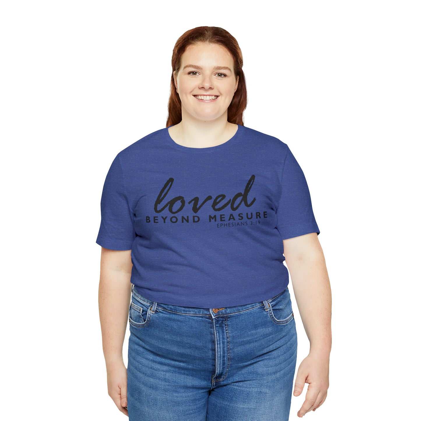 Loved Beyond Measure Unisex Jersey Short Sleeve Tee